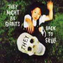 They Might Be Giants : Back to Skull
